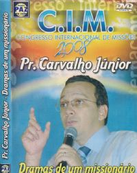 Dramas de um Missionário - Pastor Carvalho Junior
